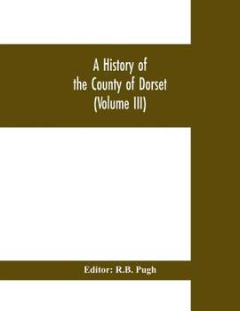 Paperback A History of the County of Dorset (Volume III) Book