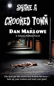 Shake a Crooked Town - Book #5 of the Johnny Killain