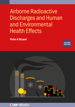 Airborne Radioactive Discharges and Human and Environmental Health Effects