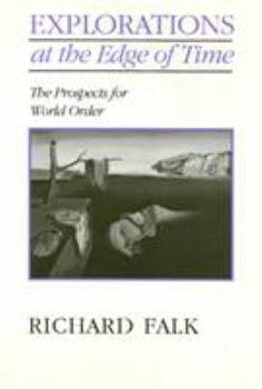 Paperback Explorations at the Edge of Time: The Prospects for World Order Book