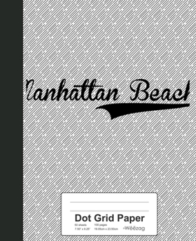 Paperback Dot Grid Paper: MANHATTAN BEACH Notebook Book