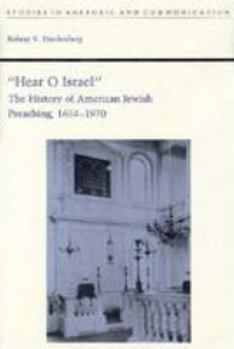 Hardcover Hear O Israel: The History of American Jewish Preaching, 1654-1970 Book