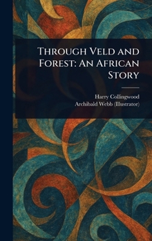 Hardcover Through Veld and Forest: An African Story Book