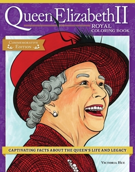 Paperback Queen Elizabeth II Royal Coloring Book: Captivating Facts about the Queen's Life and Legacy Book