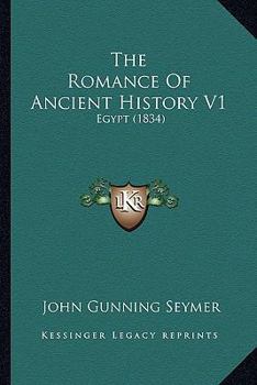 Paperback The Romance Of Ancient History V1: Egypt (1834) Book