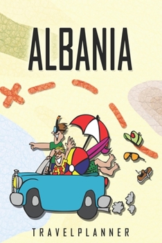 Albania Travelplanner: Travel Diary for Albania. A logbook with important pre-made pages and many free sites for your travel memories. For a present, notebook or as a parting gift