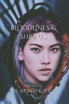 Bloodlines & Shrines: Sex, Secrets & Spells - Book #3 of the Sex, Secrets & Spells