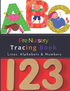 Paperback Pre Nursery Tracing Book: Letter and Number Workbook For Toddlers in Kindergarten Book