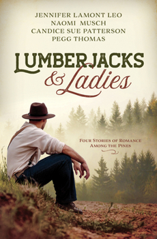 Paperback Lumberjacks and Ladies: 4 Historical Stories of Romance Among the Pines Book