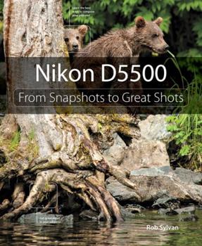 Paperback Nikon D5500: From Snapshots to Great Shots Book