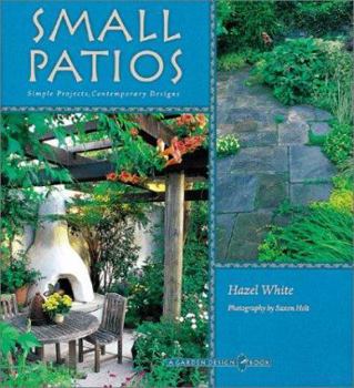 Hardcover Small Patios: Small Projects, Contemporary Designs Book