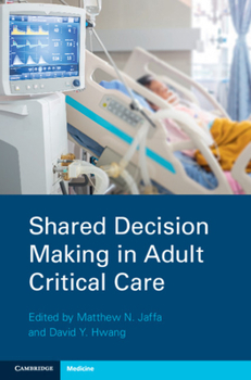 Paperback Shared Decision Making in Adult Critical Care Book