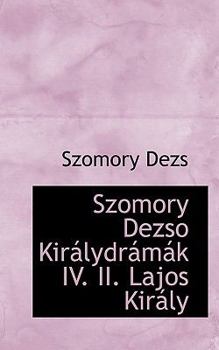 Szomory Dezso Kir Lydr M K IV. II. Lajos Kir Ly
