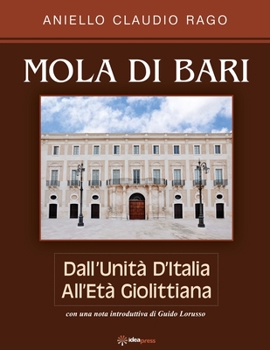 Paperback Mola Di Bari: Dall'Unità d'Italia all'età Giolittiana [Italian] Book