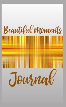 Beautiful Moments Journal