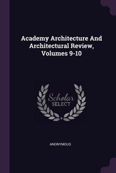 Paperback Academy Architecture And Architectural Review, Volumes 9-10 Book