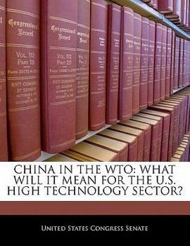Paperback China in the Wto: What Will It Mean for the U.S. High Technology Sector? Book