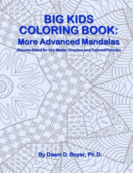 Paperback Big Kids Coloring Book: More Advanced Mandalas: (Double-sided Pages for Crayons and Color Pencils) Book