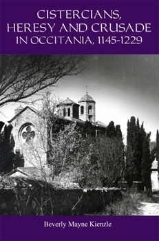 Paperback Cistercians, Heresy and Crusade in Occitania, 1145-1229: Preaching in the Lord's Vineyard Book