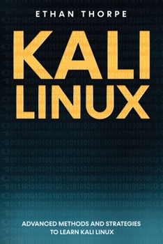 Paperback Kali Linux: Advanced Methods and Strategies to Learn Kali Linux Book