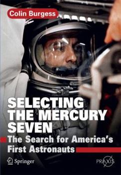 Paperback Selecting the Mercury Seven: The Search for America's First Astronauts Book