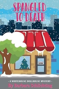 Spangled to Death (White House Dollhouse Mystery)