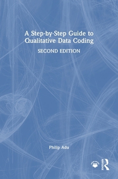 Hardcover A Step-By-Step Guide to Qualitative Data Coding Book