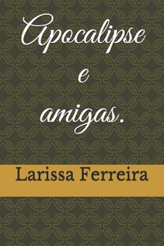 Paperback Apocalipse: e amigas. [Portuguese] Book