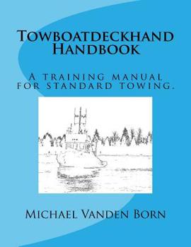 Paperback Towboatdeckhand Handbook: A Training Manual for Standard Towing. Book