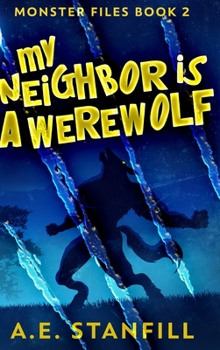 Hardcover My Neighbor Is A Werewolf (Monster Files Book 2) Book