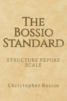 Paperback The Bossio Standard: Structure Before Scale Book