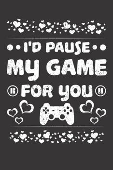 Notebook: I Paused my Game For You (120 Dot Graph Pages, Softcover, 6x9'')