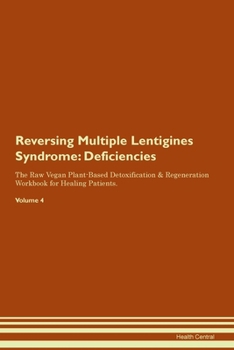 Paperback Reversing Multiple Lentigines Syndrome: Deficiencies The Raw Vegan Plant-Based Detoxification & Regeneration Workbook for Healing Patients. Volume 4 Book