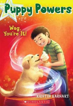Wag, You're It! - Book #2 of the Puppy Powers 