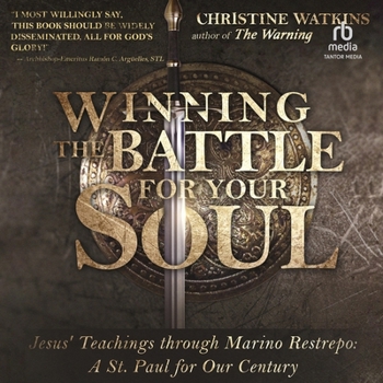 Audio CD Winning the Battle for Your Soul: Jesus' Teachings Through Marino Restrepo: A St. Paul for Our Times Book