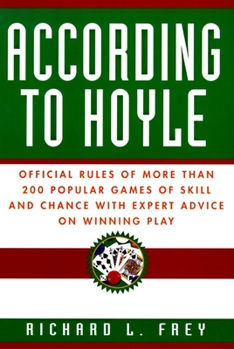 Paperback According to Hoyle: Official Rules of More Than 200 Popular Games of Skill and Chance with Expert Advice on Winning Play Book