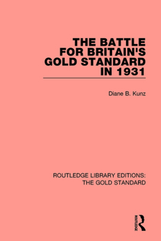 Paperback The Battle for Britain's Gold Standard in 1931 Book