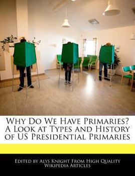 Why Do We Have Primaries? a Look at Types and History of Us Presidential Primaries
