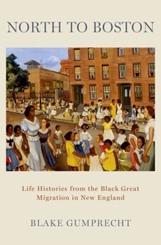 Hardcover North to Boston: Life Histories from the Black Great Migration in New England Book