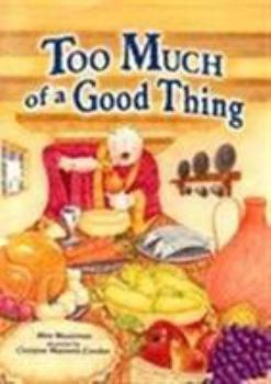 Hardcover Too Much of a Good Thing Book