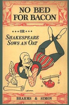 Paperback No Bed for Bacon: Or Shakespeare Sows an Oat Book