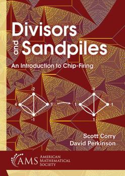 Paperback Divisors and Sandpiles: An Introduction to Chip-Firing (Monograph Books) (Mbk, 114) Book