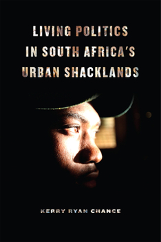 Hardcover Living Politics in South Africa's Urban Shacklands Book