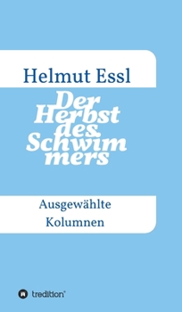 Hardcover Der Herbst des Schwimmers: Ausgewählte Kolumnen [German] Book