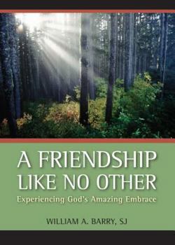 Paperback A Friendship Like No Other: Experiencing God's Amazing Embrace Book