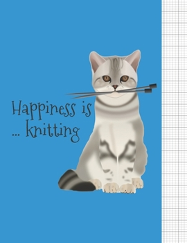 Paperback Happiness Is Knitting: Knitter's blank journal 4:5 ratio graph paper for designs and patterns. Cute cat with knitting needles design. Book