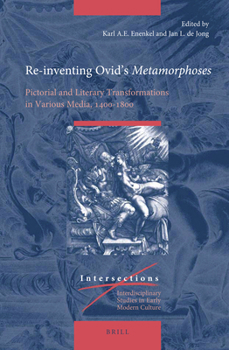 Hardcover Re-Inventing Ovid's Metamorphoses: Pictorial and Literary Transformations in Various Media, 1400-1800 Book