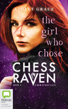 The Girl Who Chose - Book #2 of the Chess Raven Chronicles