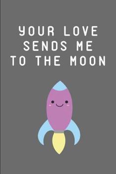 Your Love Sends Me to the Moon : Kawaii Themed Notepad