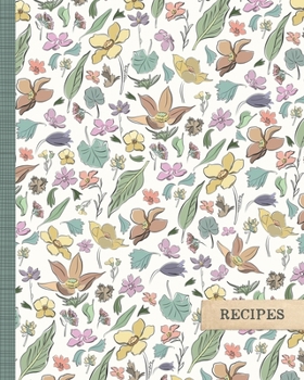 Vintage Flowers Recipe Journal: Blank Recipe Journal To Write In